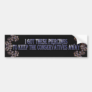 Funny Piercing en Conservative Bumpersticker