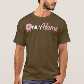 Funny Pig only Hams Funny Pork Shirt Pig Farmer