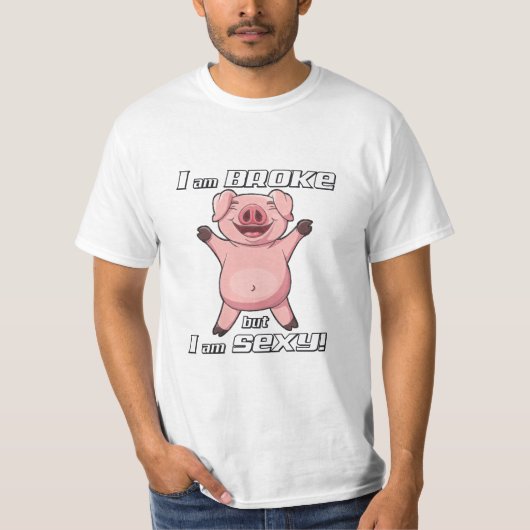 Funny Pig Sexy Broke - T-Shirt (Voorkant)