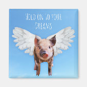 Funny Pigs Might Fly Hold onto Dreams  Magneet (Voorkant)