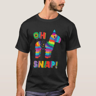 Funny Pinata OH SNAP T Cinco De Mayo Mexican Party T-shirt