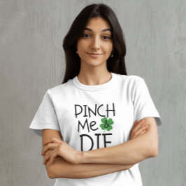 Funny Pinch me en Die Sarcastic T-shirt