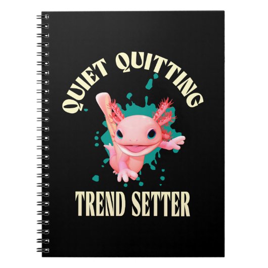 Funny Pink Axolotl Quiet Quitting Trend Setter Notitieboek (Voorkant)