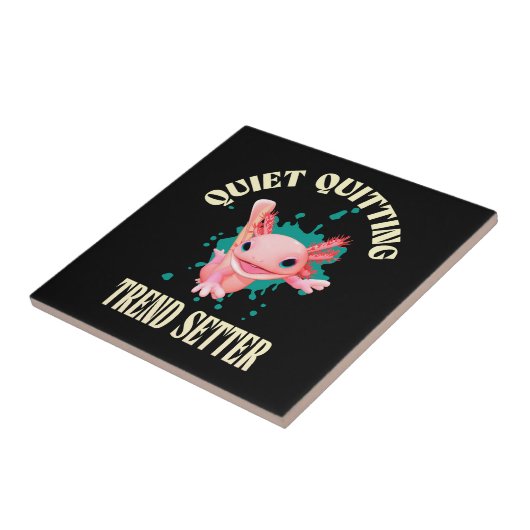 Funny Pink Axolotl Quiet Quitting Trend Setter Tegeltje (Zijkant)