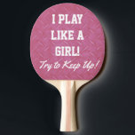 Funny Pink en Black Play als een Girl Paddle Tafeltennisbatje<br><div class="desc">Dit pingelt pongpeddel heeft een omkeerbaar kleurenontwerp,  één kant is roze,  en andere is zwart. Beide zijden zijn compleet met een smaakvolle talk. Ik speel als een meisje,  probeer op te houden!</div>