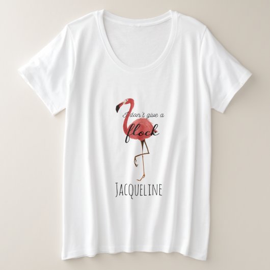 Funny Pink Flamingo Bird Quote geeft geen koppel Grote Maat T-shirt (Design voorkant)