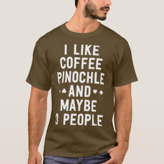 Funny Pinochle Shirt waar ik graag Coffee Pinochle