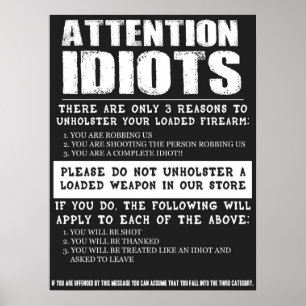 Funny Pistool Store Sign. "Attentie Idiots" Poster