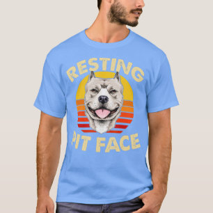 Funny Pitbull Resting Pit Face Pitbull Lovers T-shirt
