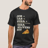 Funny Pizza Delivery Guy T JobCarPizza Sarca T-shirt (Voorkant)