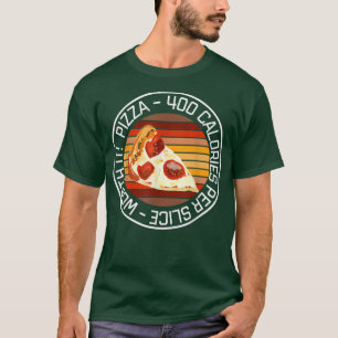 Funny Pizza Diet Pizza 400 calorieën per Slice Wor T-shirt