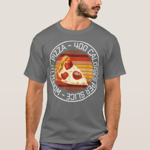 Funny Pizza Diet Pizza 400 calorieën per Slice Wor T-shirt