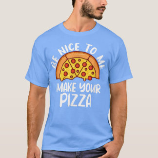 Funny Pizza Gezegde Pizza Maker 109 378 T-shirt