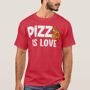 Funny Pizza is Love Slice of Heaven 853 T-shirt