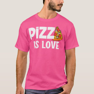 Funny Pizza is Love Slice of Heaven T-shirt
