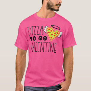 Funny Pizza is mijn Valentijn grappige Valentijnsd T-shirt