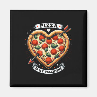 Funny Pizza Is My Valentine Shirt Pizza Lover Vale Magneet
