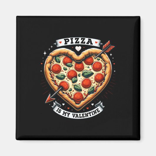 Funny Pizza Is My Valentine Shirt Pizza Lover Vale Magneet (Voorkant)