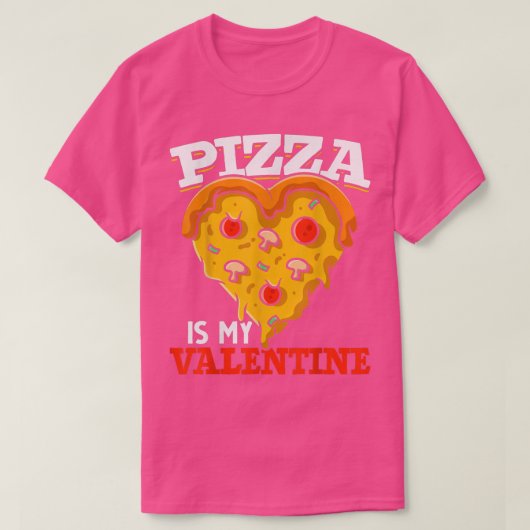 Funny Pizza Lovers Pizza Is My Valentines Day Pizz T-shirt (Design voorkant)