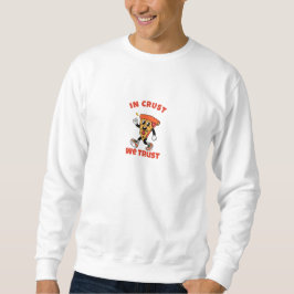 Funny Pizza Shirt – In Crust We Trust Graphic Tee