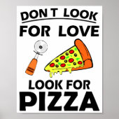 Funny Pizza Slice Lover Hilarious Quote T-Shirt Poster (Voorkant)