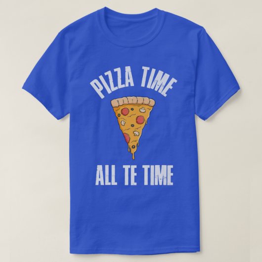 Funny Pizza Time All Time Geweldige Pizza Lover T-shirt (Design voorkant)