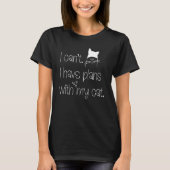 Funny Plans met mijn Cat Cute White Typografie T-shirt (Voorkant)