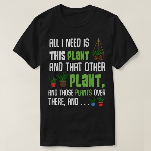 Funny Plant Lover Quote | Crazy Plant Lady Gift T-shirt (Design voorkant)