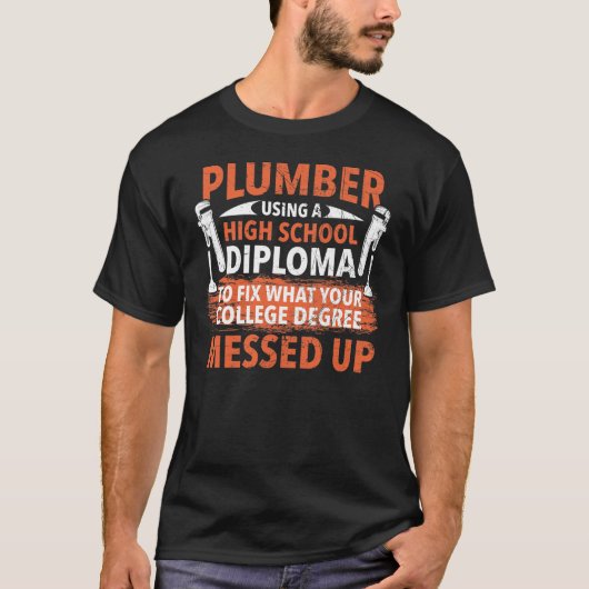 Funny Plumber Humor College Plumbing Joke T-shirt (Voorkant)