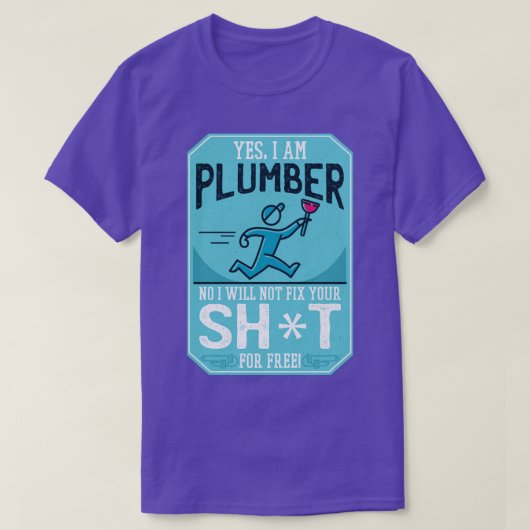 FUNNY PLUMBER QUOTE T-SHIRT (Design voorkant)