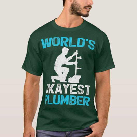 Funny    PlumberWorlds Okayest Plumber T-shirt (Voorkant)
