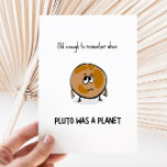 Funny Pluto Birthday-kaart<br><div class="desc">Oud genoeg om te onthouden dat Pluto een planeet was - grappige verjaardagskaart met een afbeelding van een planeet.</div>