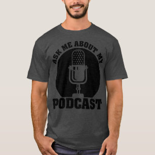 Funny Podcast Gift for Men Women Cool Podcaster T-shirt
