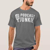 Funny Podcasting Podcast Junkie Casting T-shirt (Voorkant)