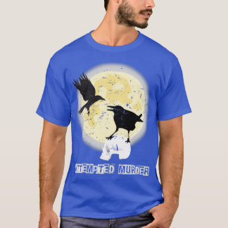 Funny Poging tot moord op Crow Birds Halloween T-shirt