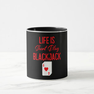 Funny Poker Het leven is Blackjack met een kort Mok