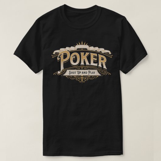Funny Poker Night Player Shutup en Play T-shirt (Design voorkant)