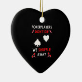 Funny Poker Players niet dat we wegglijden Keramisch Ornament (Rechts)