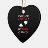 Funny Poker Players niet dat we wegglijden Keramisch Ornament (Links)