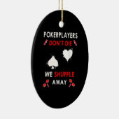 Funny Poker Players niet dat we wegglijden Keramisch Ornament (Rechts)