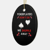 Funny Poker Players niet dat we wegglijden Keramisch Ornament (Links)