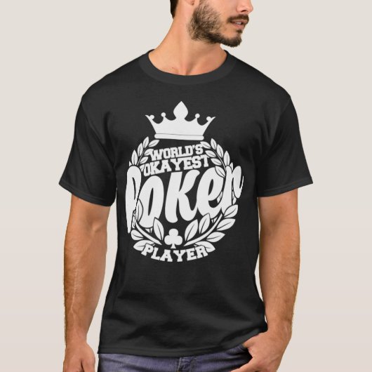 Funny Poker Worlds Okayest Poker Player  T-shirt (Voorkant)