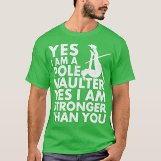 Funny Pole Vault vaulting Ja, ik ben een pool Vau T-shirt