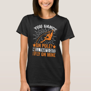 Funny Pole Vaulting Ik vlieg op de mijne. T-shirt