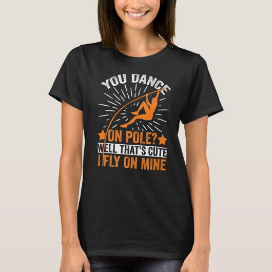 Funny Pole Vaulting Ik vlieg op de mijne. T-shirt (Voorkant)