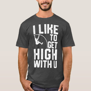 Funny Pole Vaulting Ik wil graag high worden T-shirt