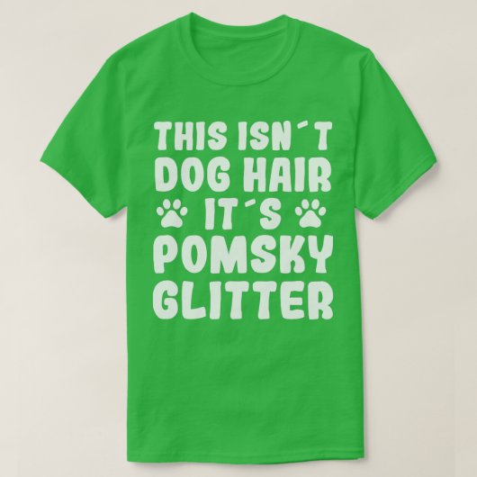 Funny Pomsky Gezegde Dog Hair Pomsky Fun Dog Eigen T-shirt (Design voorkant)