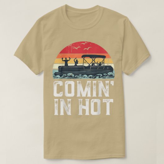 Funny Pontoon Boat Comin Hot Party Boating Vint T-shirt (Design voorkant)