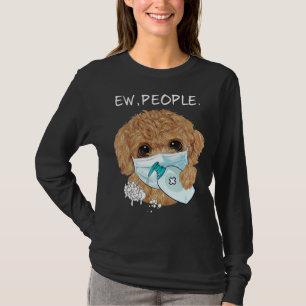 Funny Poodle Ew People Hondenliefhebber Gift T-shirt