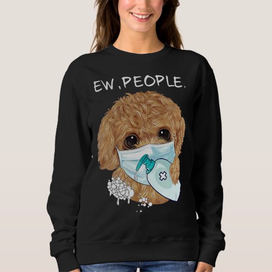 Funny Poodle Ew People Hondenliefhebber Gift Trui (Voorkant)